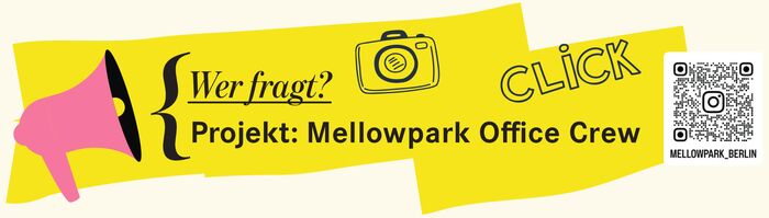 Wer fragt? Projekt Mellowpark Office Crew