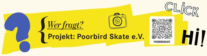 Wer fragt? Projekt Poorbird Skate e.V.